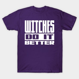 Witches do it better T-Shirt